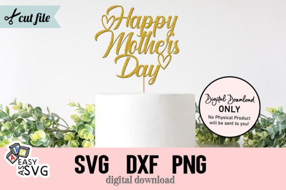 Download Happy Mothers Day Cake Topper Svg - Mother Collection