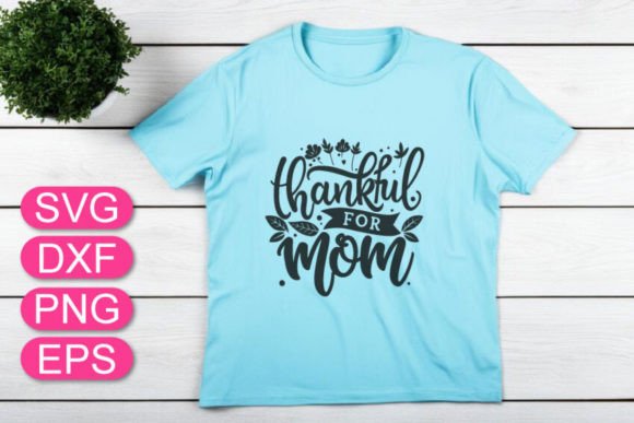 Download Thankful for Mom SVG, Mother's Day Quote - Mother Collection